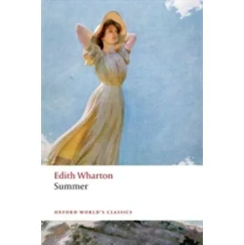 Beletrie pro dospělé Summer - Edith Wharton [EN] (2015, Brožovaná, Oxford University Press)