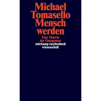Mensch werden - Tomasello, Michael [DE] (2024, Brožovaná, Suhrkamp Verlag AG)