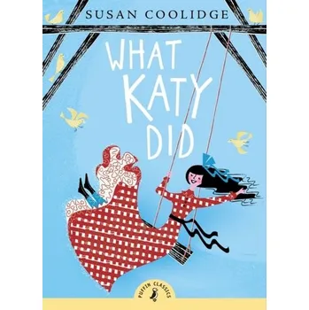 What Katy Did - Coolidge, Susan [EN] (2019, Taschenbuch, Penguin Random House Children's UK)