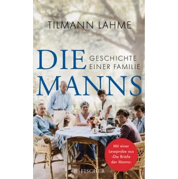 Literární biografie Die Manns - Lahme, Tilmann [DE] (2017, Brožovaná, FISCHER Taschenbuch)