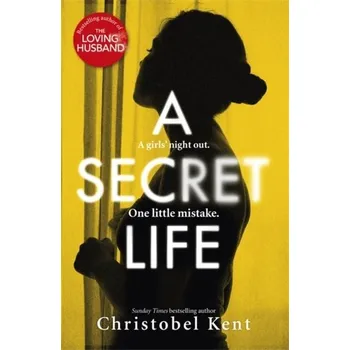 A Secret Life - Kent, Christobel [EN] (2019, Gebunden, Little, Brown Book Group)