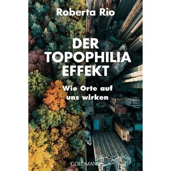 Příroda Der Topophilia-Effekt - Rio, Roberta [DE] (2023, Brožovaná, Goldmann TB)