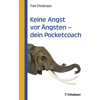Keine Angst vor Ängsten - dein Pocketcoach - Christmann, Fred