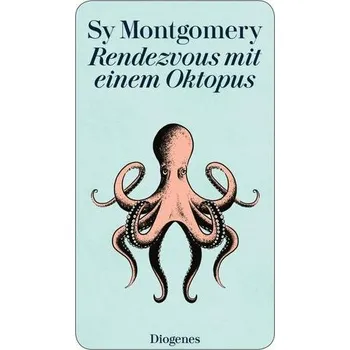 Příroda Rendezvous mit einem Oktopus - Montgomery, Sy [DE] (2019, Brožovaná, Diogenes Verlag AG)
