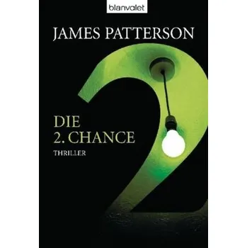 Die 2. Chance - James Patterson [DE] (2007, Brožovaná, Blanvalet)