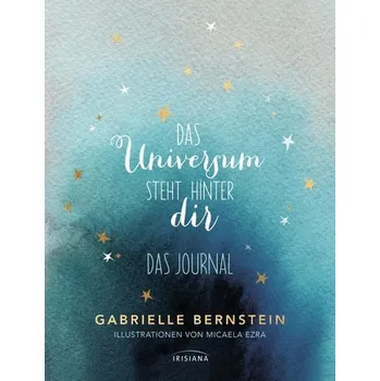Das Universum steht hinter dir - Bernstein, Gabrielle [DE] (2019, Vázaná, Irisiana)