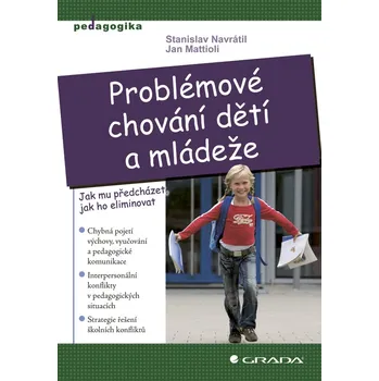 Problémové chování dětí a mládeže - Navrátil Stanislav, Mattioli Jan (2011, brožovaná)
