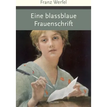 Eine blassblaue Frauenschrift - Franz Werfel [DE] (2017, Vázaná, Anaconda)