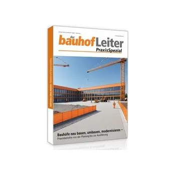 bauhofLeiter-PraxisSpezial: Bauhöfe neu bauen, umbauen, modernisieren - Forum Verlag Herkert GmbH [DE] (2024, Brožovaná, Forum Verlag Herkert)