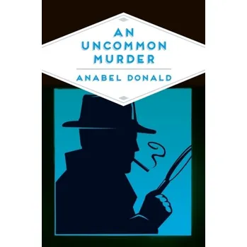 An Uncommon Murder - Donald, Anabel [EN] (2018, Taschenbuch, Pan Macmillan)