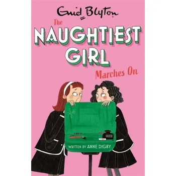 The Naughtiest Girl: Naughtiest Girl Marches On - Digby, Anne