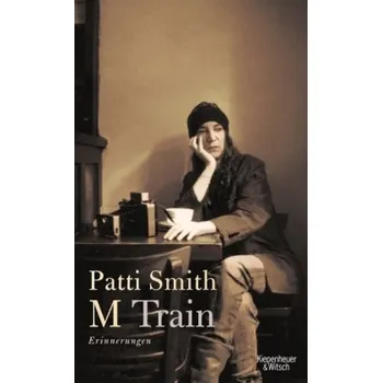 Literární biografie M Train - Patti Smith [DE] (2016, Vázaná, Kiepenheuer & Witsch)