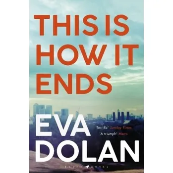 This Is How It Ends - Dolan, Eva [EN] (2018, Taschenbuch, Bloomsbury Trade)