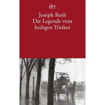 Die Legende vom heiligen Trinker - Joseph Roth [DE] (2004, Brožovaná / brožovaná, DTV)