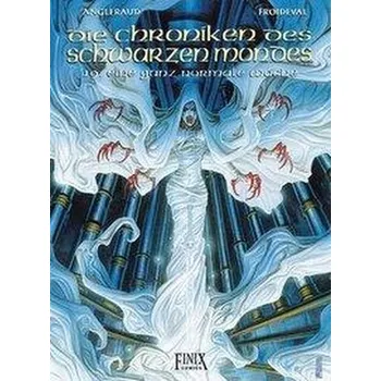 Komiks pro dospělé Die Chroniken des Schwarzen Mondes / Eine ganz normale Woche - Froideval, Francois M. [DE] (2019, Brožovaná, Finix Comics e.V.)