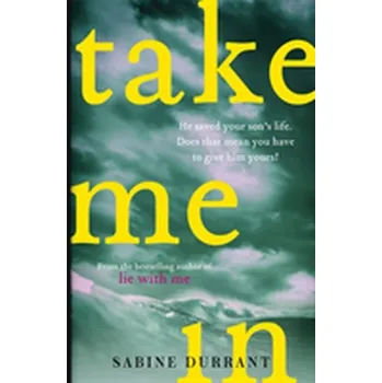 Take Me In - Sabine Durrant [EN] (2018, Vázaná, Hodder And Stoughton Ltd.)