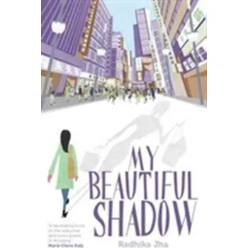 My Beautiful Shadow - Jha, Radhika [EN] (2017, Brožovaná, Jacaranda Books Art Music Ltd)