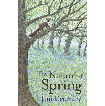 The Nature of Spring - Crumley, Jim