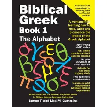 Cizojazyčná kniha Biblical Greek Book 1: The Alphabet: A workbook for learning how to read, write and pronounce the letters of the Greek alphabet – James T Cummins,Lisa M Cummins (EN)