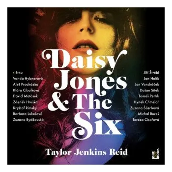 Daisy Jones & The Six - Taylor Jenkins Reid (čte Jan Vondráček,David Matásek,Vanda Hybnerová,Klára Cibulková,Zuzana Ščerbová,Tomáš Petřík,Zdeněk Hruška,Jan Holík,Kryštof Rímský,Dušan Sitek,Zuzana Bydžovská,Jiří Štrébl,Hynek Chmelař,Tereza Císařová,Barbara