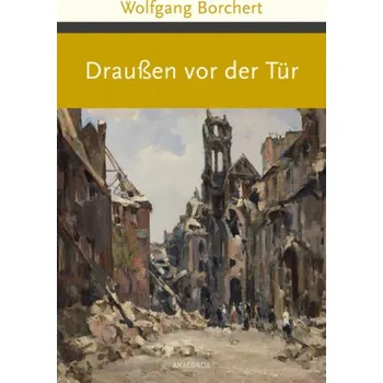 Draußen vor der Tür - Borchert, Wolfgang [DE] (2018, Vázaná, Anaconda)