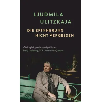 Cizojazyčná kniha Die Erinnerung nicht vergessen - Ulitzkaja, Ljudmila [DE] (2024, Brožovaná, dtv Verlagsgesellschaft)