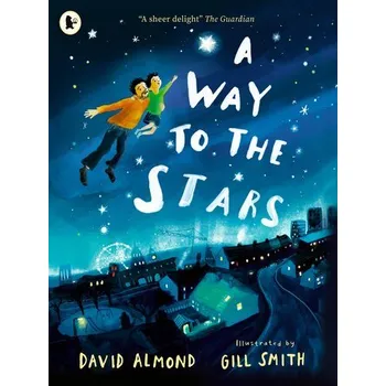 První čtění A Way to the Stars - David Almond [EN] (2025, Brožovaná / brožovaná, Walker Books Ltd.)
