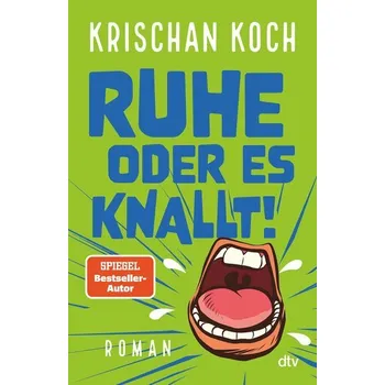 Ruhe oder es knallt! - Koch, Krischan [DE] (2024, Brožovaná, dtv Verlagsgesellschaft)
