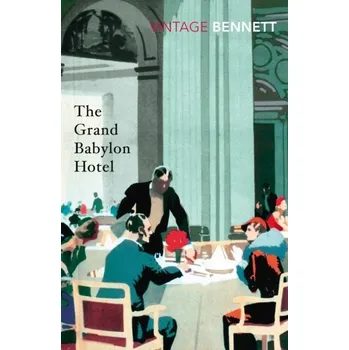 The Grand Babylon Hotel - Arnold Bennett [EN] (2017, Brožovaná, Vintage Books)