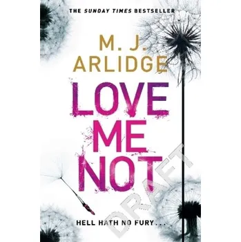 Love Me Not - Arlidge, M. J. [EN] (2017, Brožovaná, Penguin UK)