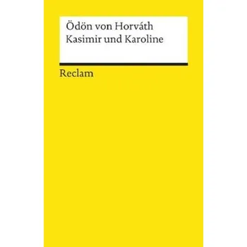 Umění Kasimir und Karoline - Ödön von Horváth [DE] (2009, Brožovaná, Reclam Philipp Jun.)