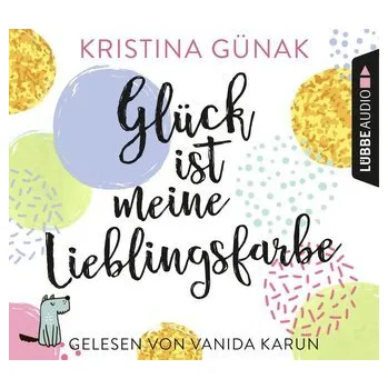 Beletrie pro dospělé Glück ist meine Lieblingsfarbe - Günak, Kristina