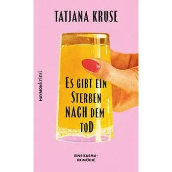 Es gibt ein Sterben nach dem Tod - Kruse, Tatjana [DE] (2022, Brožovaná, Haymon Verlag)