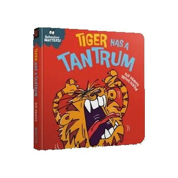 První čtění Behaviour Matters: Tiger Has a Tantrum - A book about feeling angry - Graves, Sue [EN] (2024, Formát desky, Hachette Children\'s Group)