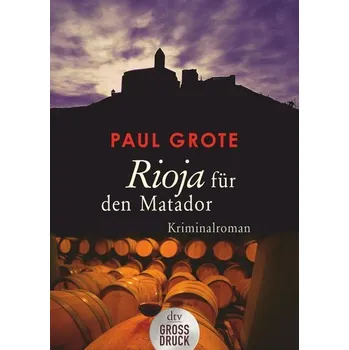 Rioja für den Matador - Grote, Paul