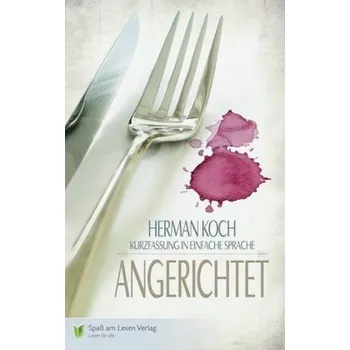 Angerichtet - Herman Koch