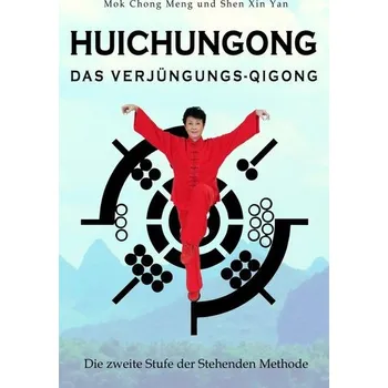 Huichungong - Das Verjüngungs-Qigong - Chong Meng, Mok