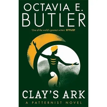 Clay's Ark - Butler, Octavia E.