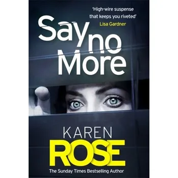 Say No More (The Sacramento Series Book 2) - Karen Rose [EN] (2020, Gebunden, Headline Publishing Group)