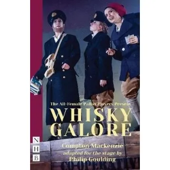 Umění Whisky Galore - Mackenzie, Compton [EN] (1900, Brožovaná / brožovaná, Nick Hern Books)