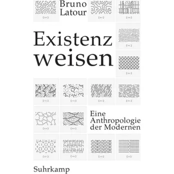 Existenzweisen - Latour, Bruno [DE] (2018, Brožovaná / brožovaná, Suhrkamp)