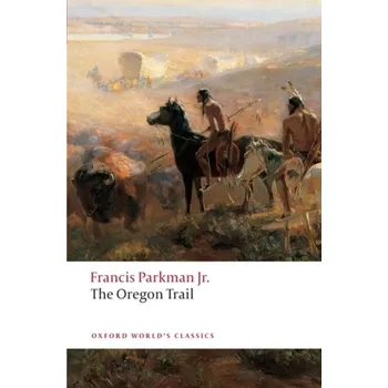 The Oregon Trail - Parkman, Francis [EN] (2008, Brožovaná / brožovaná, Oxford University Press)