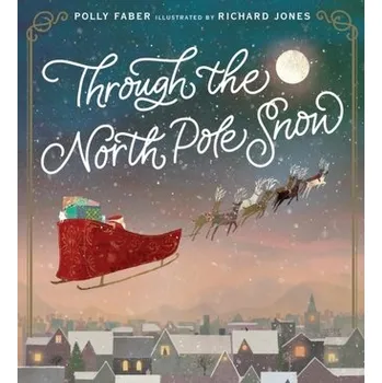 Through the North Pole Snow - Faber, Polly