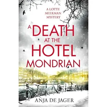 Beletrie pro dospělé A Death at the Hotel Mondrian - De Jager, Anja