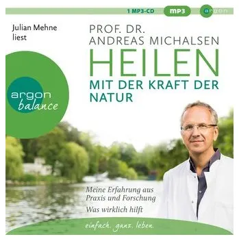 Heilen mit der Kraft der Natur - Michalsen, Andreas [DE] (2019, Digitální (na fyzickém nosiči), Argon Balance)