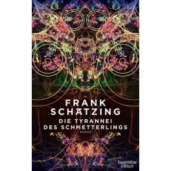 Die Tyrannei des Schmetterlings - Schätzing, Frank