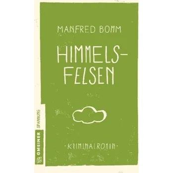 Himmelsfelsen - Bomm, Manfred [DE] (2017, Taschenbuch, Gmeiner)