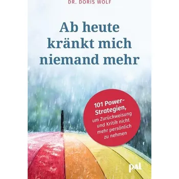 Osobní rozvoj Ab heute kränkt mich niemand mehr - Wolf, Doris
