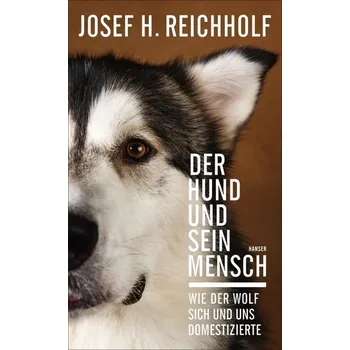 Příroda Der Hund und sein Mensch - Reichholf, Josef H.