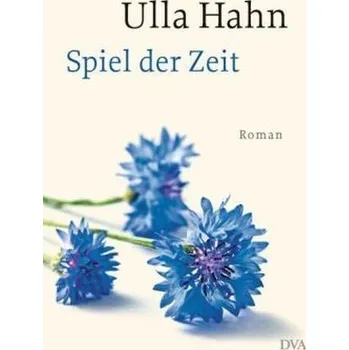 Spiel der Zeit - Hahn, Ulla
